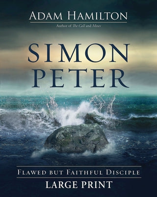 Simon Peter [large Print]: Flawed But Faithful Disciple by Hamilton, Adam