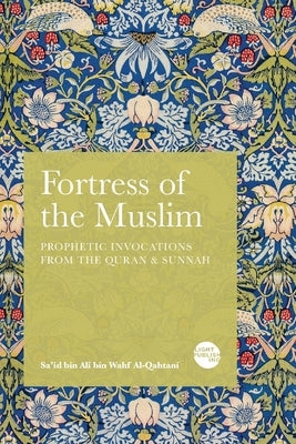 Fortress of the Muslim by Al-Qahtani, Sa'id Bin Ali Bin Wahf