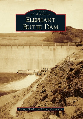 Elephant Butte Dam by Carpenter, Cindy