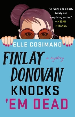 Finlay Donovan Knocks 'em Dead: A Mystery by Cosimano, Elle