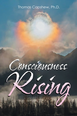 Consciousness Rising by Capshew, Thomas