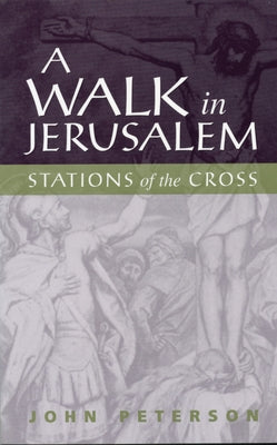 Walk in Jerusalem by Peterson, John