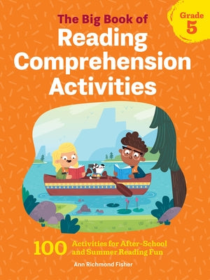 The Big Book of Reading Comprehension Activities, Grade 5: 100 Activities for After-School and Summer Reading Fun by Fisher, Ann Richmond