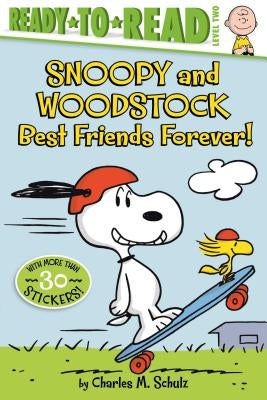 Snoopy and Woodstock: Best Friends Forever! by Schulz, Charles M.