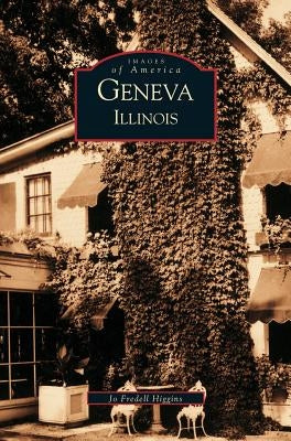 Geneva, Illinois by Higgins, Jo Fredell