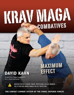 Krav Maga Combatives: Maximum Effect by Kahn, David