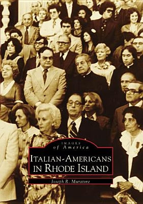 Italian-Americans in Rhode Island by Muratore, Joseph R.