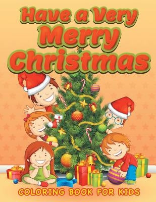 Have a Very Merry Christmas (Christmas coloring book for children 3) by Masters, Neil