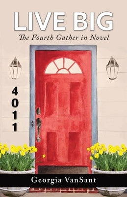Live Big: The Fourth Gather in Novel by Vansant, Georgia