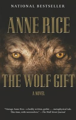 The Wolf Gift: The Wolf Gift Chronicles (1) by Rice, Anne