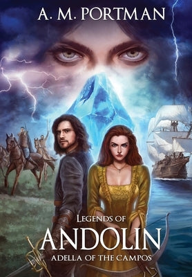 Legends of Andolin: Adella of the Campos by Portman, A. M.