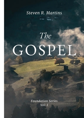 The Gospel by Martins, Steven R.