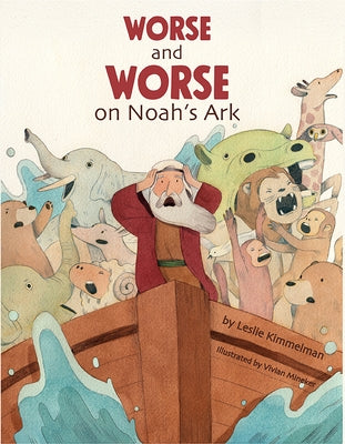 Worse and Worse on Noah's Ark by Kimmelman, Leslie