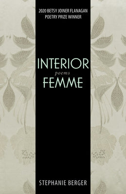 Interior Femme: Poems by Berger, Stephanie