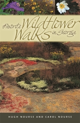 Favorite Wildflower Walks in Georgia by Nourse, Carol