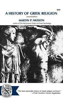 A History of Greek Religion by Nilsson, Martin P.