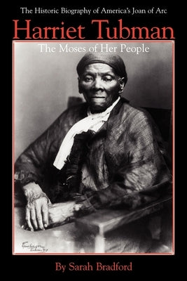 Harriet Tubman: The Moses of Her People by Bradford, Sarah