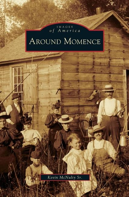 Around Momence by McNulty, Kevin, Sr.