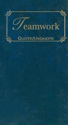 Teamwork: Quotes of Inspiration by Applewood Books