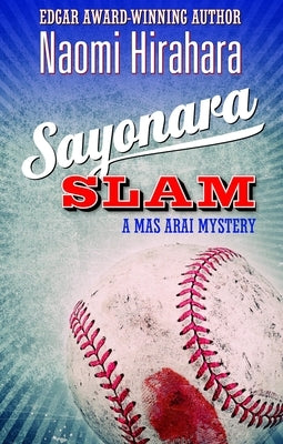 Sayonara Slam: A Mas Arai Mystery by Hirahara, Naomi