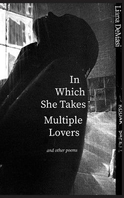 In Which She Takes Multiple Lovers: and other poems by Demasi, Liana