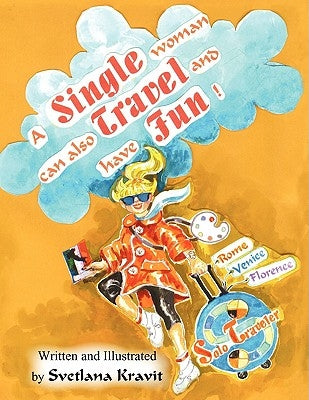 A Single Woman Can Also Travel and Have Fun by Kravit, Svetlana