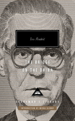 The Bridge on the Drina: Introduction by Misha Glenny by Andric, Ivo