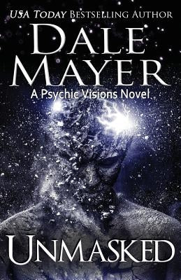 Unmasked: A Psychic Visions Novel by Mayer, Dale