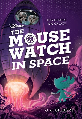 The Mouse Watch in Space by Gilbert, J. J.