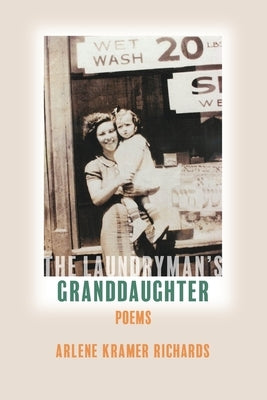 The Laundryman's Granddaughter by Richards, Arlene Kramer