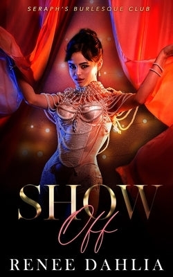 Show Off by Dahlia, Renee