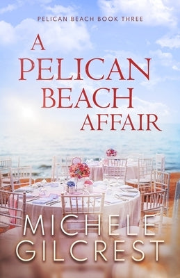 A Pelican Beach Affair by Gilcrest, Michele
