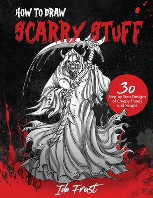 How to Draw Scary Stuff by Frost, Ida