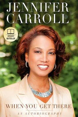 When You Get There: An Autobiography by Carroll, Jennifer