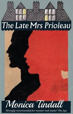 The Late Mrs. Prioleau by Tindall, Monica