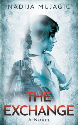 The Exchange by Mujagic, Nadija