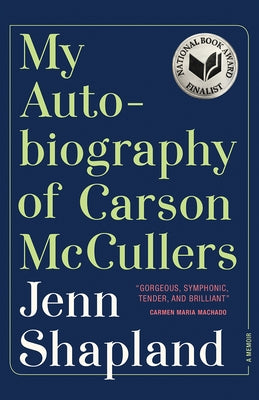My Autobiography of Carson McCullers: A Memoir by Shapland, Jenn
