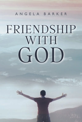 Friendship With God by Barker, Angela