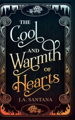 The Cool and Warmth of Hearts by Santana, J. a.