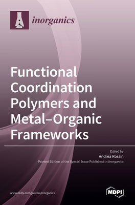 Functional Coordination Polymers and Metal-Organic Frameworks by Rossin, Andrea