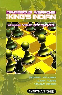Dangerous Weapons: The King's Indian: Dazzle Your Opponents! by Palliser, Richard