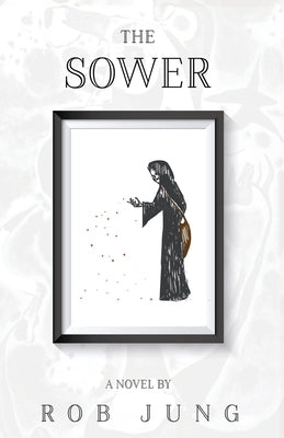 The Sower: Book Two of the Chimera Chronicles by Jung, Rob