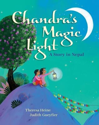 Chandra's Magic Light: A Story in Nepal by Heine, Theresa