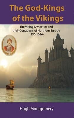 The God-Kings of the Vikings by Montgomery, Hugh