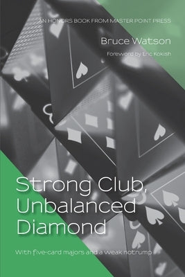 Strong Club, Unbalanced Diamond: With five-card majors and a weak notrump by Watson, Bruce
