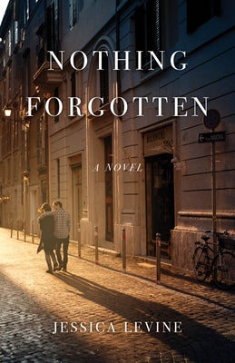 Nothing Forgotten by Levine, Jessica