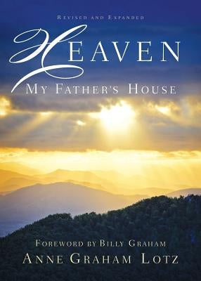 Heaven: My Father's House by Lotz, Anne Graham
