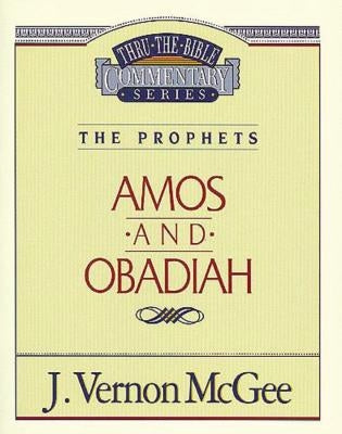 Thru the Bible Vol. 28: The Prophets (Amos/Obadiah) by McGee, J. Vernon