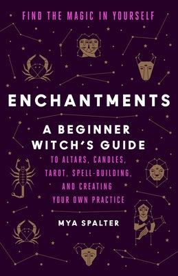 Enchantments: Find the Magic in Yourself by Spalter, Mya