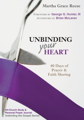 Unbinding Your Heart: 40 Days of Prayer & Faith Sharing (Purple Ribbon) by Reese, Martha Grace